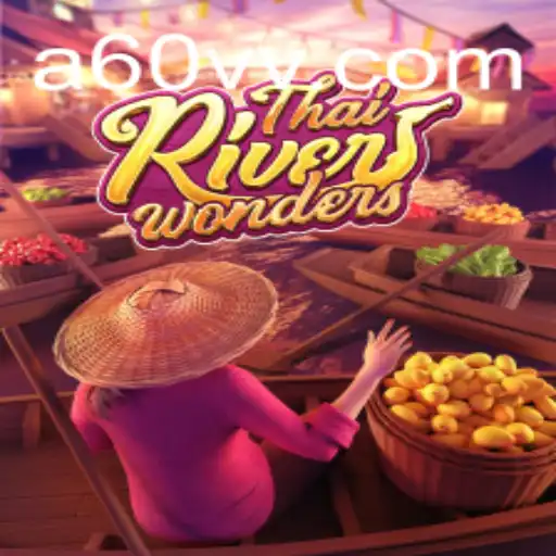 Discover the Enchantment of ThaiRiverWonders: A Gaming Phenomenon